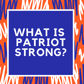 What is Patriot Strong?